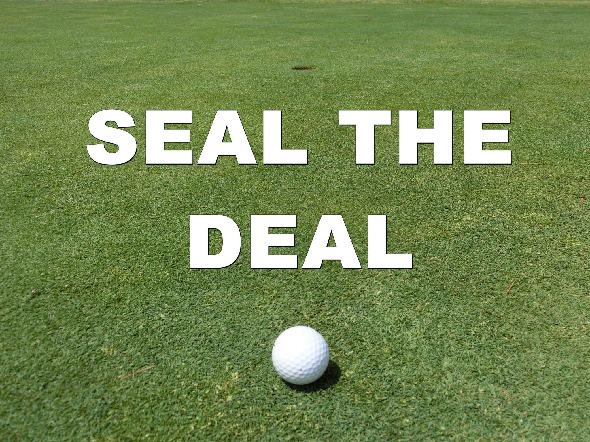 “Seal The Deal” For Better Putting