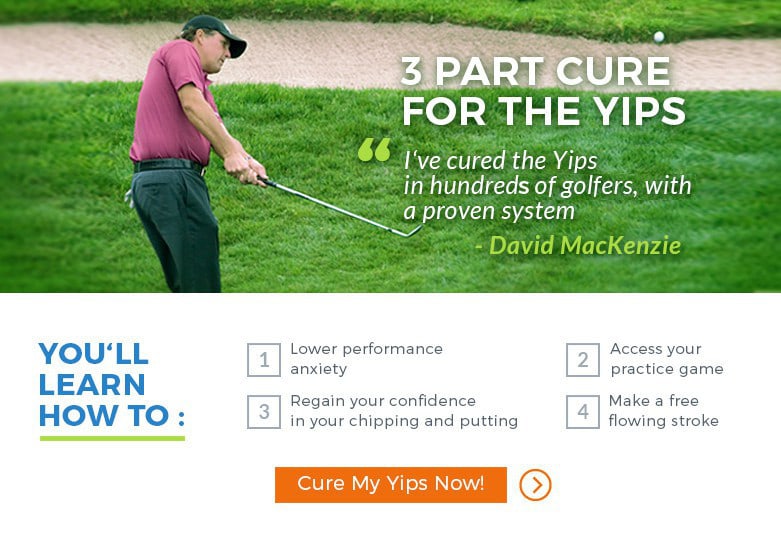 Cures For The Yips - Instruction For The Mental Game of Golf