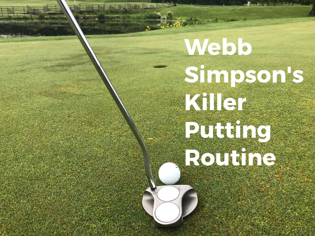 Webb Simpson’s Killer Putting Routine