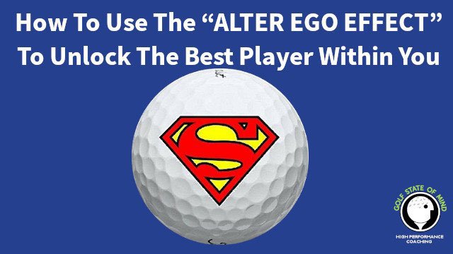 How To Use The Alter Ego Effect To Unlock The Best Player Within You