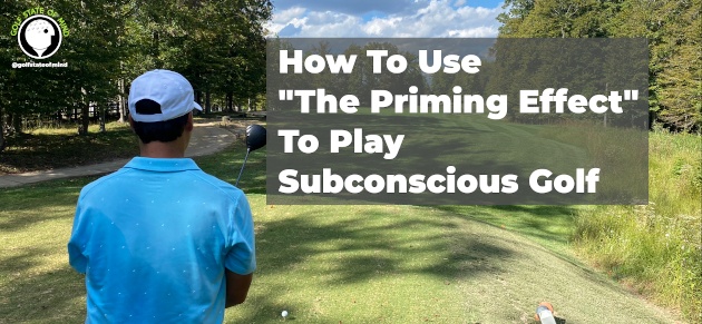 Using The Priming Effect To Play Subconscious Golf