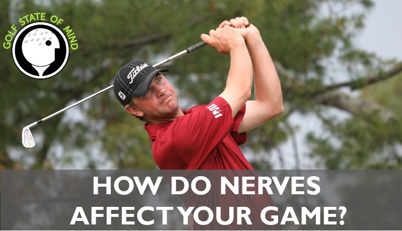 How Do Nerves In Golf Affect Your Game?