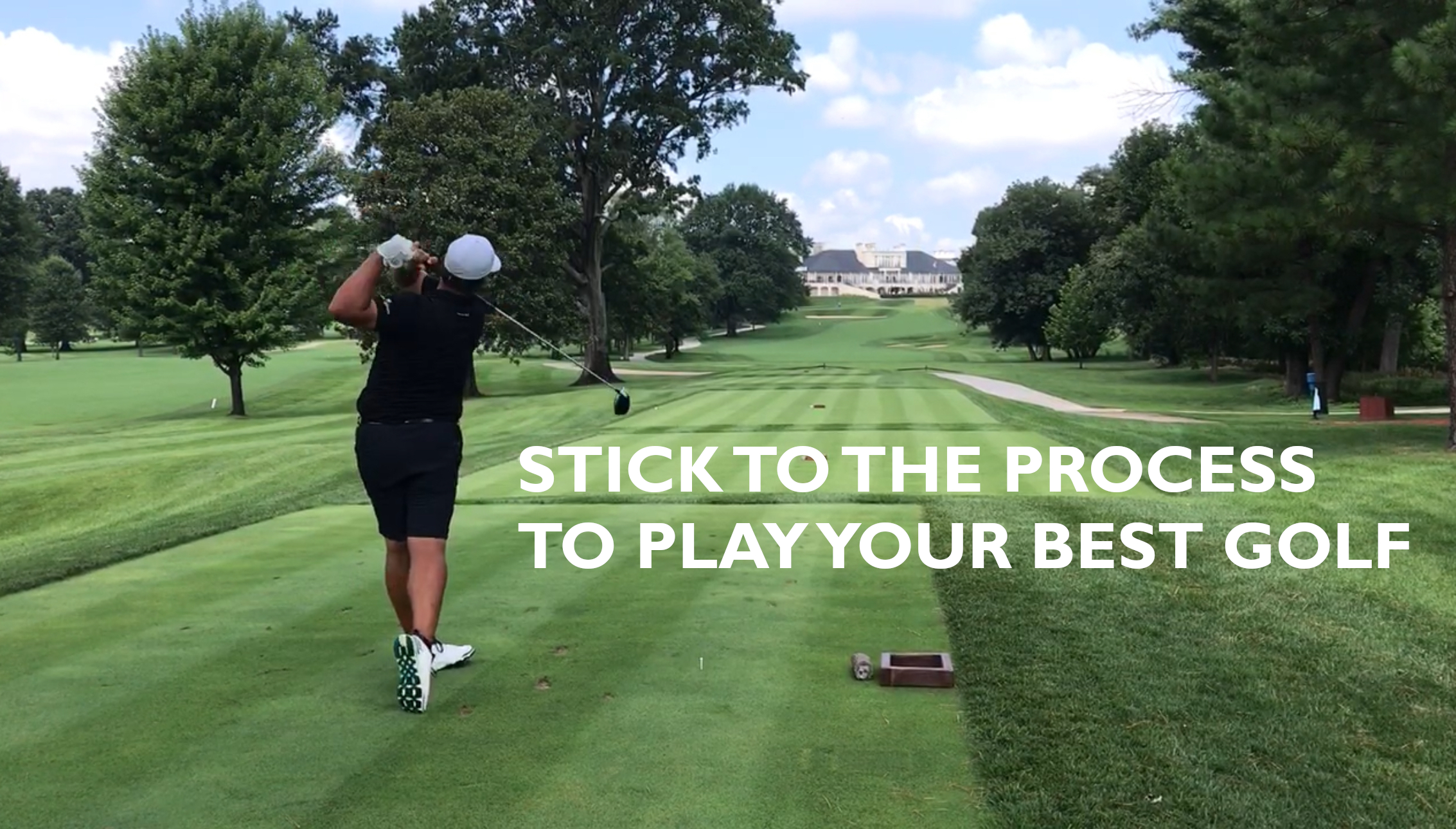 Stick To The Process To Play Your Best Golf