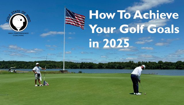 How To Achieve Your Golf Goals In 2025